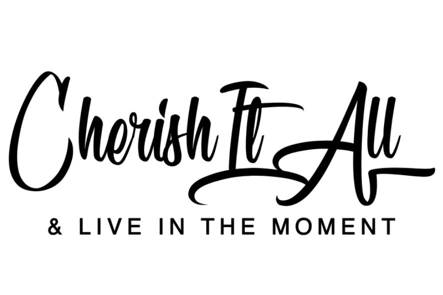 Cherish it All & Live In The moment Decal